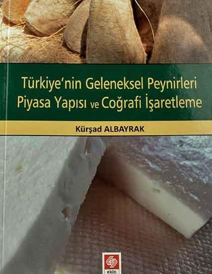 Türkiye'nin Geleneksel Peynirleri Piyasa Yapısı ve Coğrafi İşaretleme